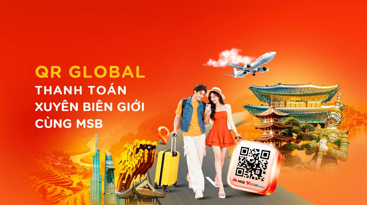 QR Global – Thanh toán xuyên biên giới cùng MSB