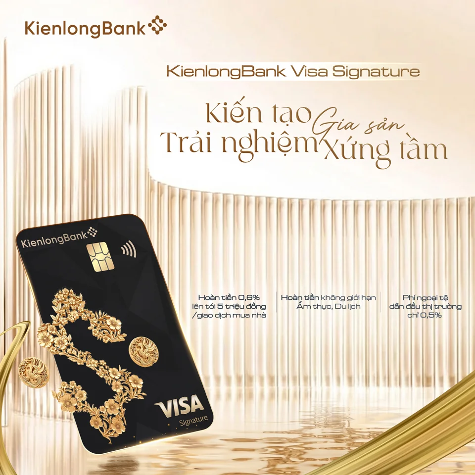 KienlongBank ra mắt Visa Signature: Đặc quyền độc bản, trải nghiệm tinh hoa