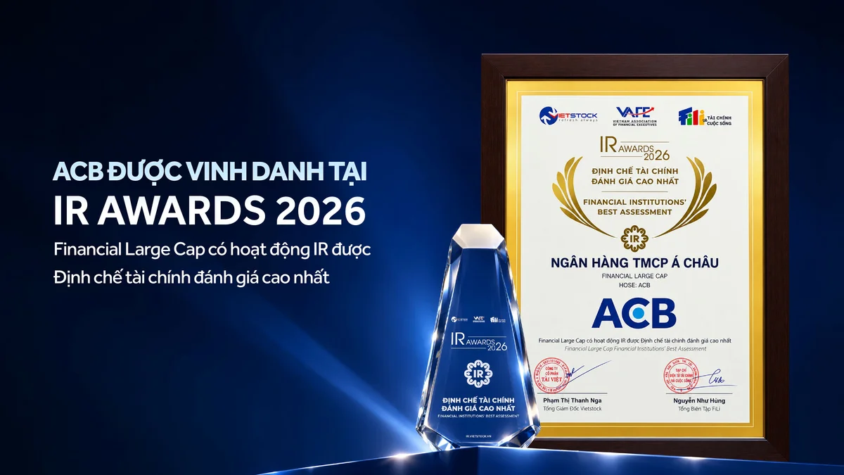 ACB được vinh danh tại hạng mục “Financial Large Cap có hoạt động IR được Định chế tài chính đánh giá cao nhất” tại IR Awards 2026.