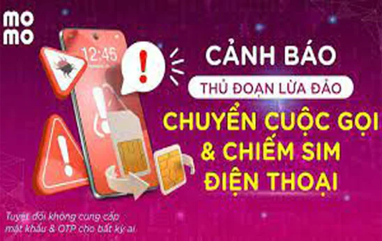 Cảnh giác với thủ đoạn chuyển cuộc gọi/chiếm SIM điện thoại của tội phạm công nghệ cao