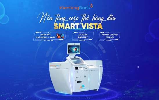 KienlongBank nâng cấp thành công hệ thống core Thẻ Smart Vista