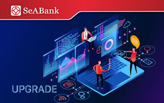 SeABank thông báo thời gian dịch vụ bị gián đoạn do nâng cấp và bảo trì hệ thống