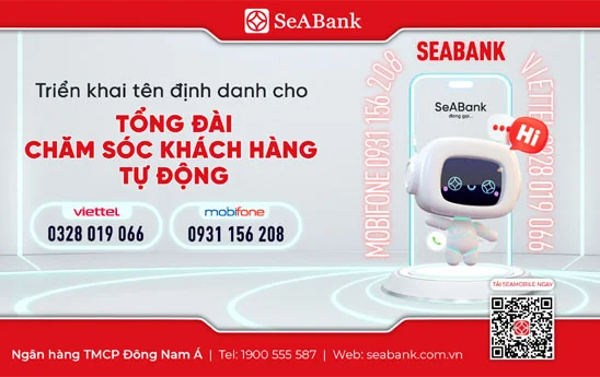 SeABank triển khai định danh thêm 2 đầu số tổng đài để chăm sóc khách hàng tự động