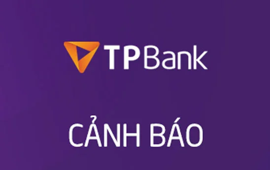 TPBank cảnh báo hành vi lừa đảo chiếm đoạt thông tin của khách hàng