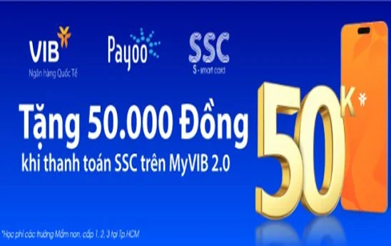 Khách hàng nhận 50k tiền hoàn khi dùng MyVIB 2.0 thanh toán học phí SSC