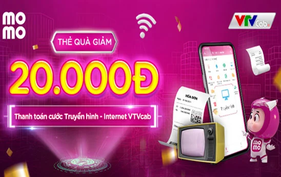 MoMo ưu đãi khách hàng lần đầu thanh toán cước Truyền hình, Internet VTVcab