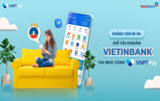 VNPT Pay ra mắt tính năng mở tài khoản Vietinbank ngay trên ví điện tử