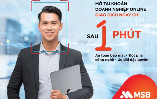 MSB tiên phong ra mắt tính năng mở tài khoản doanh nghiệp hoàn toàn trực tuyến