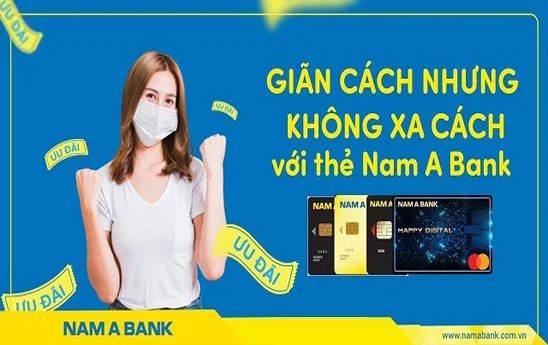 Nam A Bank không thu phí chậm thanh toán thẻ tín dụng trong 3 kỳ sao kê của tháng 7, 8, 9/2021