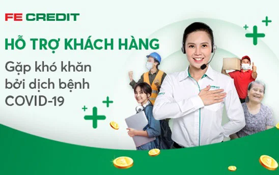 FE CREDIT hỗ trợ khách hàng gặp khó khăn bởi dịch bệnh Covid-19
