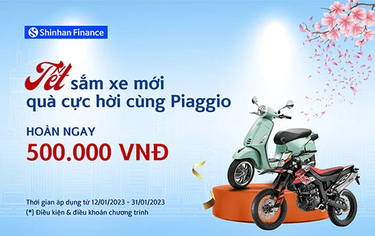 Shinhan Finance triển khai chương trình “Tết sắm xe mới quà cực hời cùng Piaggio”