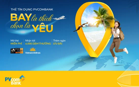Chủ thẻ PvcomBank Mastercard nhận nhiều ưu đãi từ chương trình “Bay là thích, Chọn là yêu”