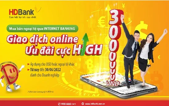 HDBank ưu đãi hấp dẫn cho khách hàng giao dịch ngoại tệ online