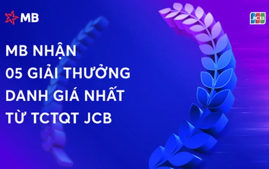 MB nhận 5 giải thưởng lớn nhất từ tổ chức thẻ tín dụng quốc tế JCB