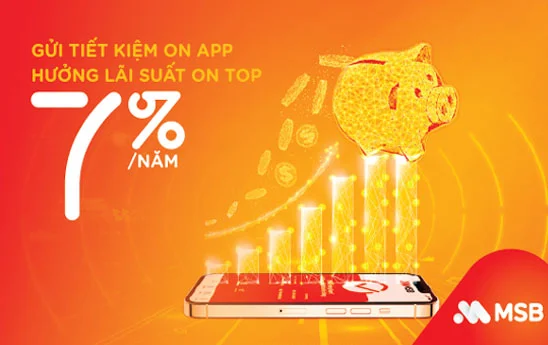 MSB ưu đãi gửi tiết kiệm online lãi suất lên đến 7%/năm