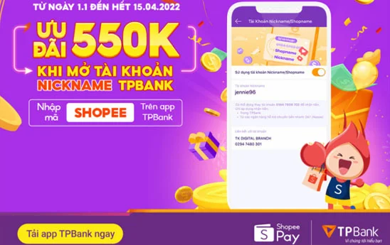 Nhận ưu đãi 550.000VNĐ khi mở tài khoản Nickname trên App TPBank