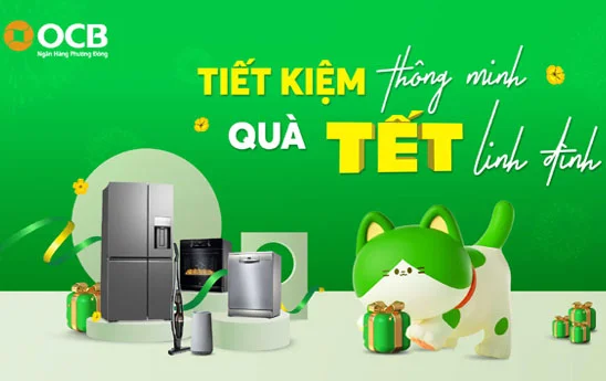 OCB với “Tiết Kiệm Thông minh, Quà Tết Linh Đình”, có tổng giá trị giải thưởng lên đến 3 tỷ đồng
