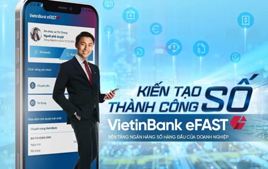 VietinBank eFAST - Trợ lý tài chính đắc lực cho doanh nghiệp