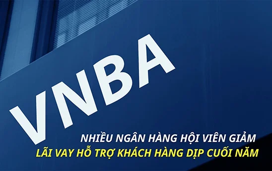 Nhiều ngân hàng hội viên giảm lãi vay hỗ trợ khách hàng dịp cuối năm