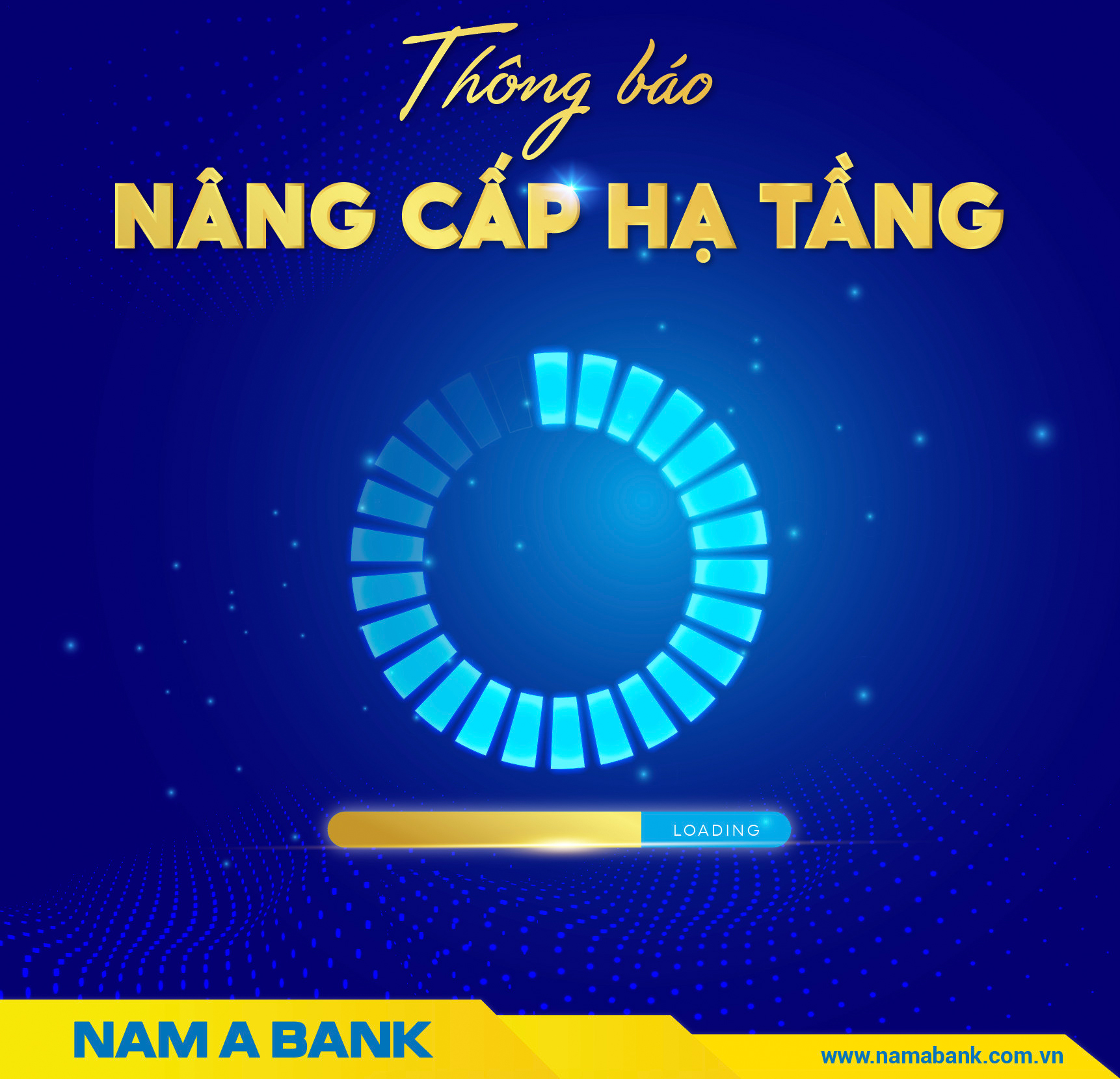 Trong khoảng thời gian Nam A Bank nâng cấp hệ thống sẽ tạm ngừng một số dịch vụ