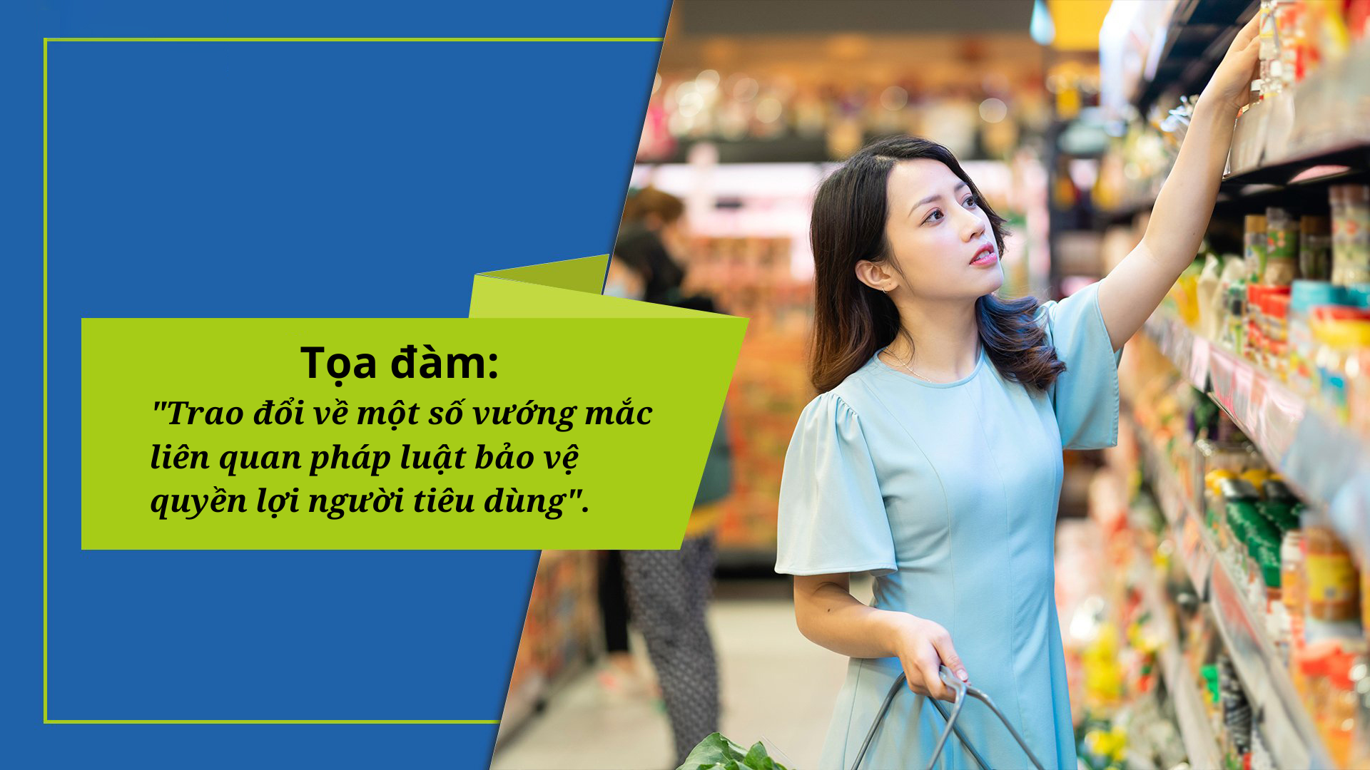 SỬA BÀI: TỌA ĐÀM: "TRAO ĐỔI VỀ MỘT SỐ VƯỚNG MẮC LIÊN QUAN PHÁP LUẬT BẢO VỆ QUYỀN LỢI NGƯỜI TIÊU DÙNG".