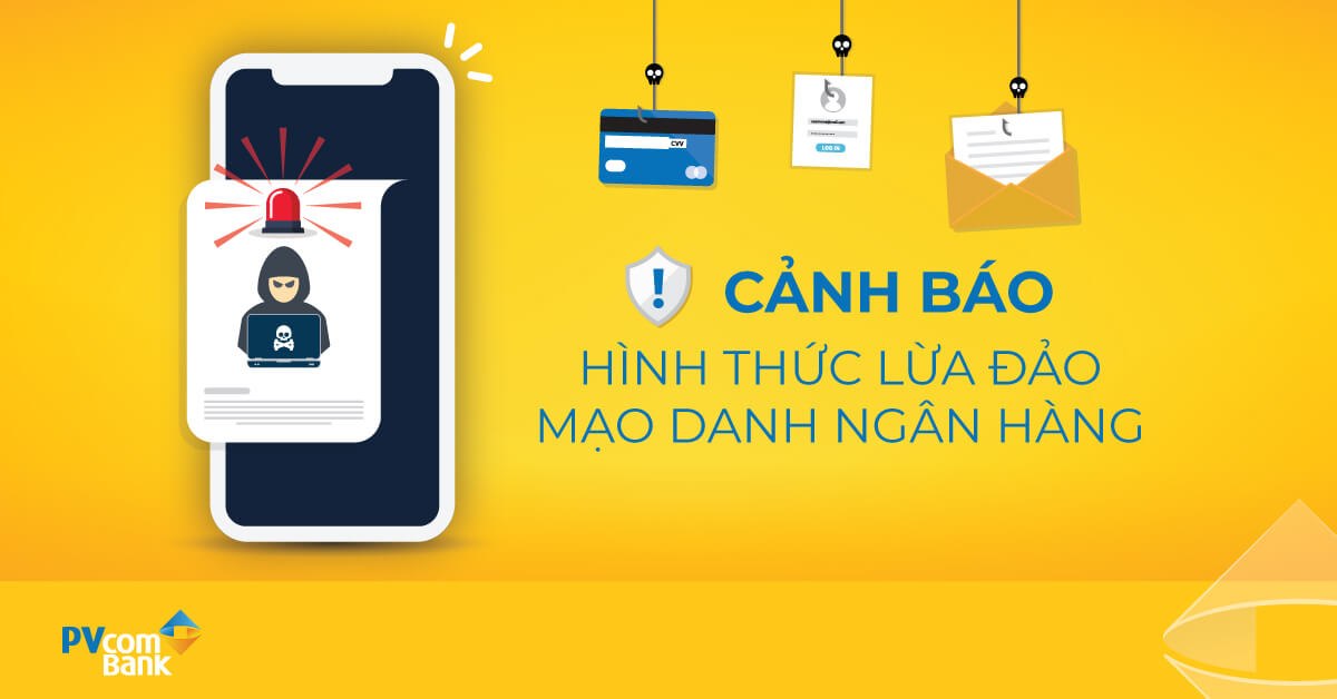 PVcomBank khuyến cáo khách hàng cảnh giác trước các thủ đoạn lừa đảo chiếm đoạt tài khoản