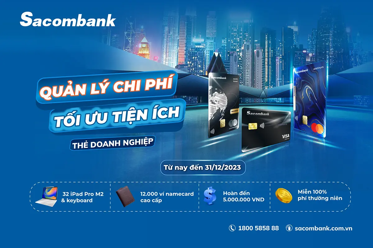 Chủ thẻ doanh nghiệp Sacombank có cơ hội nhận combo quà tặng trị giá 38 triệu đồng và hoàn tiền 5 triệu đồng