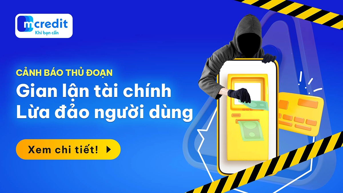 mcredit-canh-bao-cac-thu-doan-gian-lan-tai-chinh-chiem-doat-tai-san.webp
