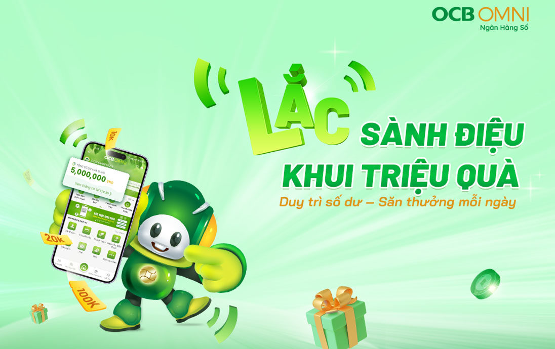 “Lắc sành điệu - Khui triệu quà” cùng OCB OMNI