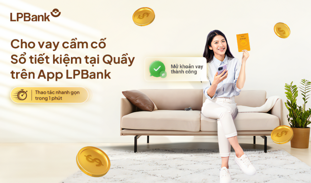 LPBank ra mắt cho vay cầm cố sổ tiết kiệm trên ứng dụng ngân hàng số