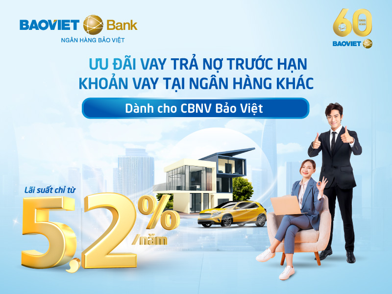 BAOVIET Bank cho cán bộ nhân viên Bảo Việt vay ưu đãi lãi suất