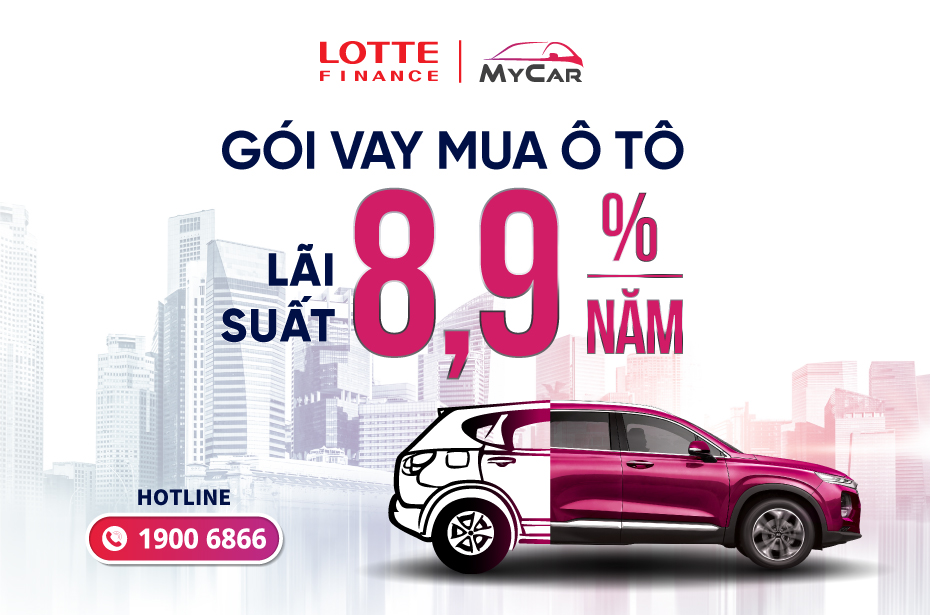 LOTTE Finance cho khách hàng vay mua ô tô ưu đãi lãi suất chỉ 8,9%/năm