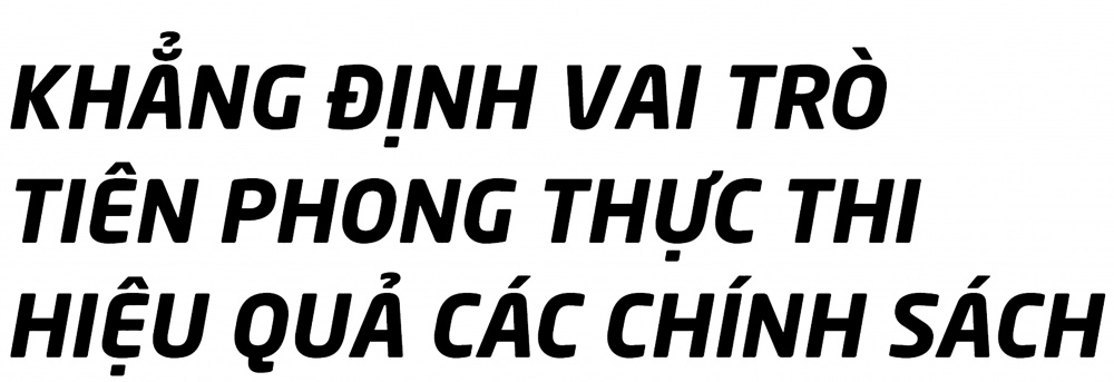 Khẳng định vai trò tiên phong thực thi hiệu quả các chính sách