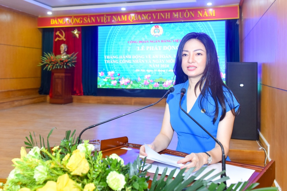 Phó Chủ tịch Thường trực Công đoàn Ngân hàng Việt Nam, Nguyễn Khánh Chi phát động Tháng hành động về An toàn, vệ sinh lao động, Tháng Công nhân và Ngày Môi trường thế giới năm 2024.
