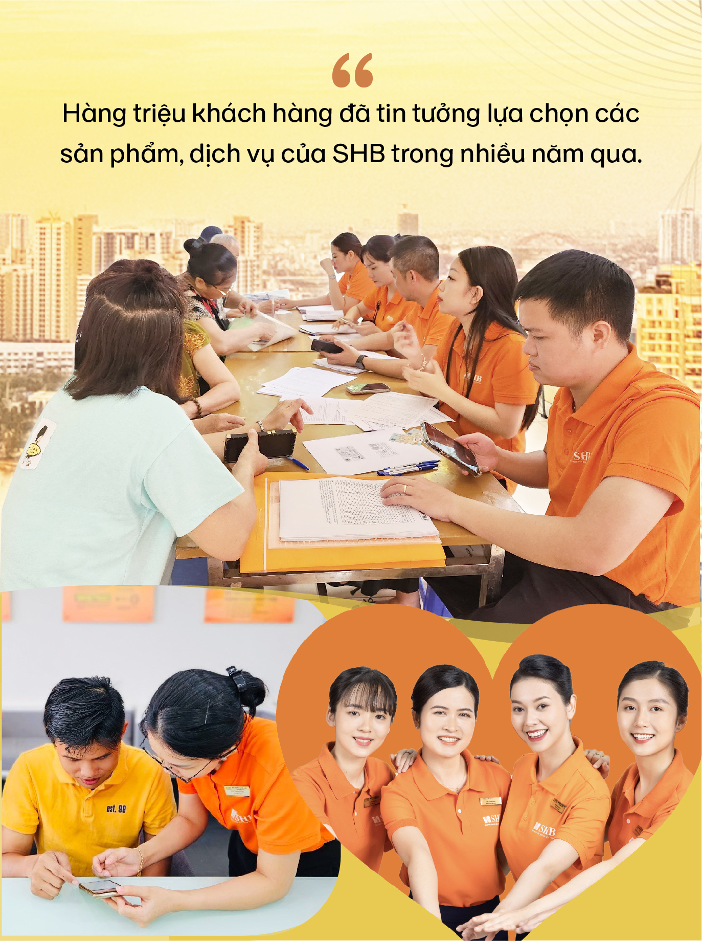 Hàng triệu khách hàng đã tin tưởng lựa chọn các sản phẩm, dịch vụ của SHB trong nhiều năm qua