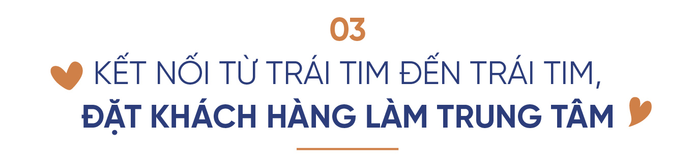 Kết nối từ trái tim đến trái tim, đặt khách hàng làm trung tâm