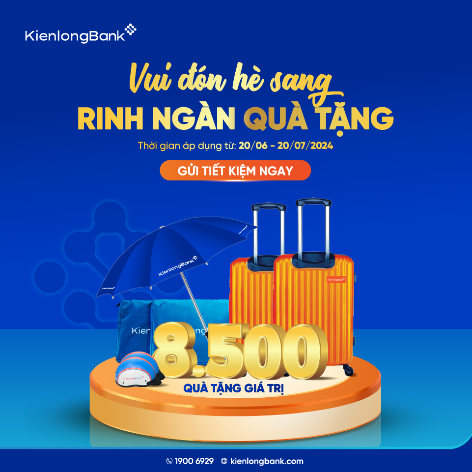 Kienlongbank tặng quà hấp dẫn khách hàng gửi tiết kiệm