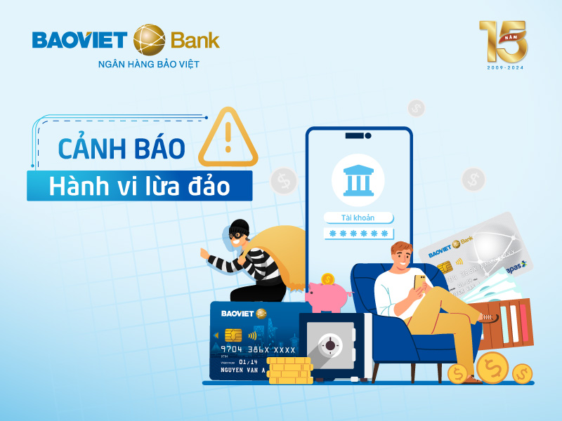 BAOVIET Bank khuyến cáo nâng cao cảnh giác trước những hành vi lừa đảo trục lợi khách hàng