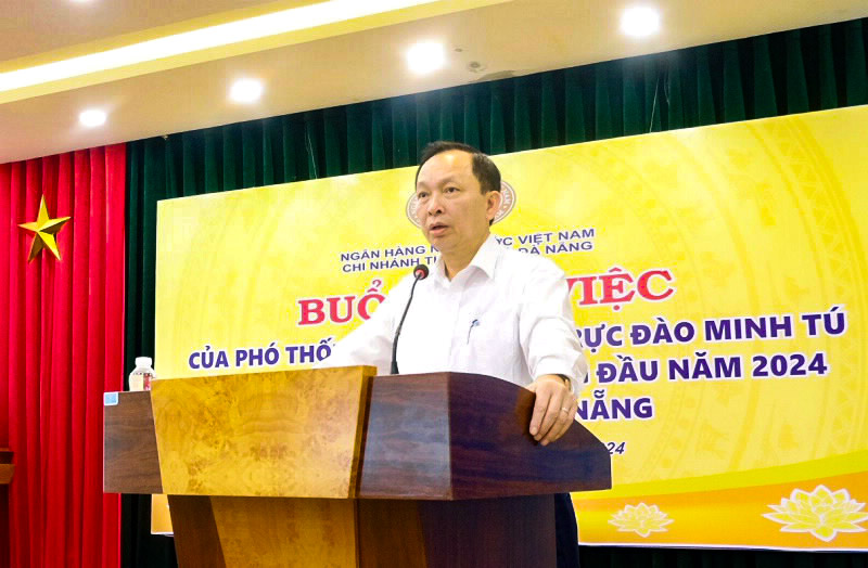 Phó Thống đốc Thường trực NHNN Đào Minh Tú phát biểu tại buổi làm việc với ngành Ngân hàng TP. Đà Nẵng về công tác tín dụng 6 tháng đầu năm 2024