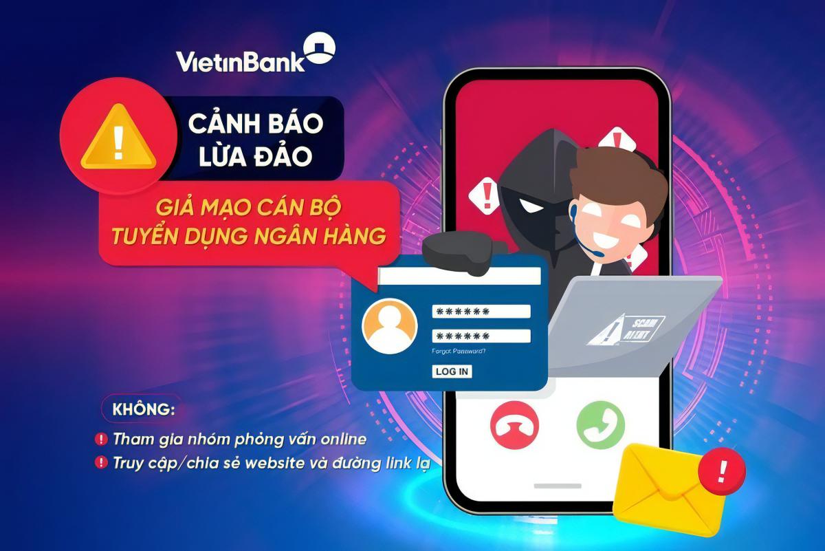 VietinBank cảnh báo thủ đoạn mạo danh cán bộ ngân hàng để lừa đảo