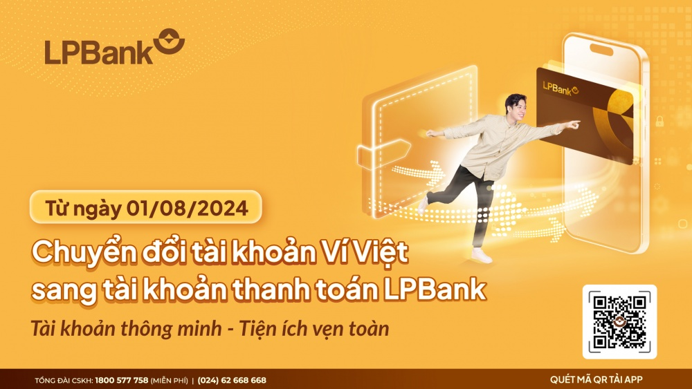 Từ 1/8/2024, LPBank chính thức thực hiện các hoạt động chuyển đổi tài khoản Ví Việt sang tài khoản thanh toán trên nền tảng Ngân hàng số LPBank