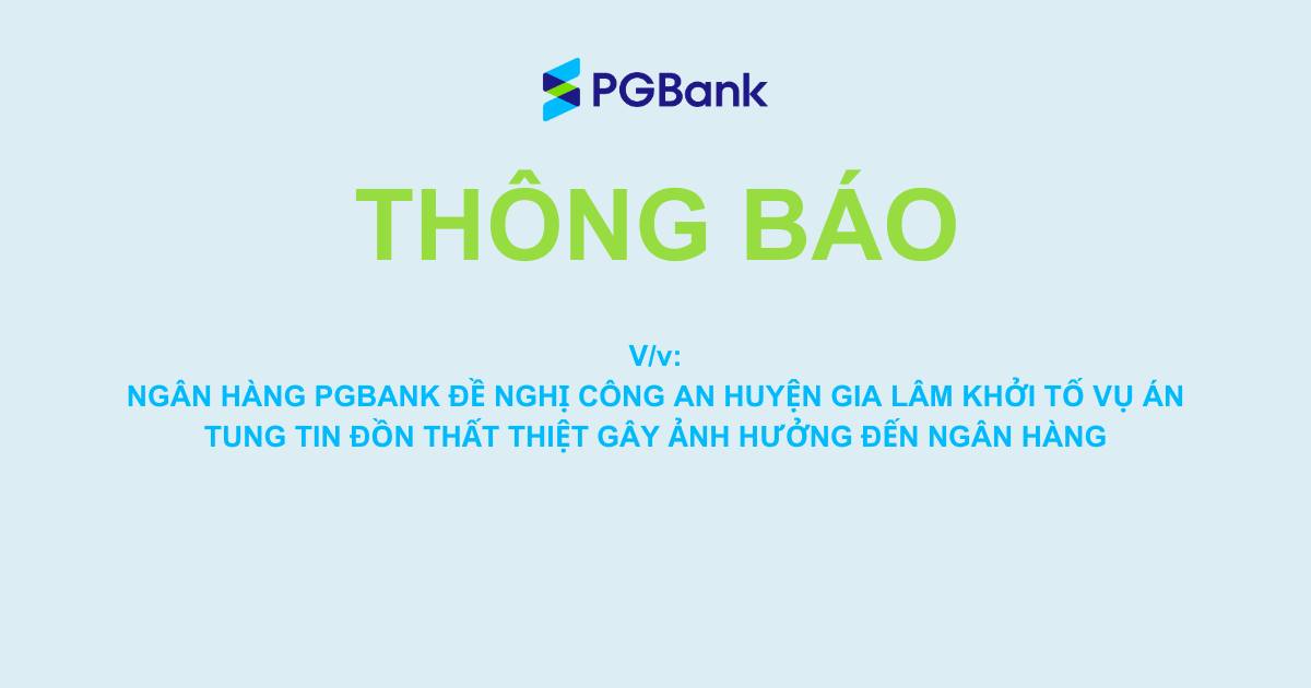PGBank đề nghị khởi tố vụ án tung tin đồn thất thiệt tại Gia Lâm, Hà Nội