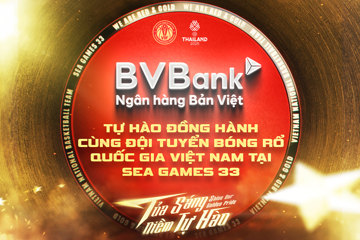 BVBANK vinh dự đồng hành cùng đội tuyển bóng rổ quốc gia Việt Nam tại Đại hội Thể thao Đông Nam Á SEA Games 33