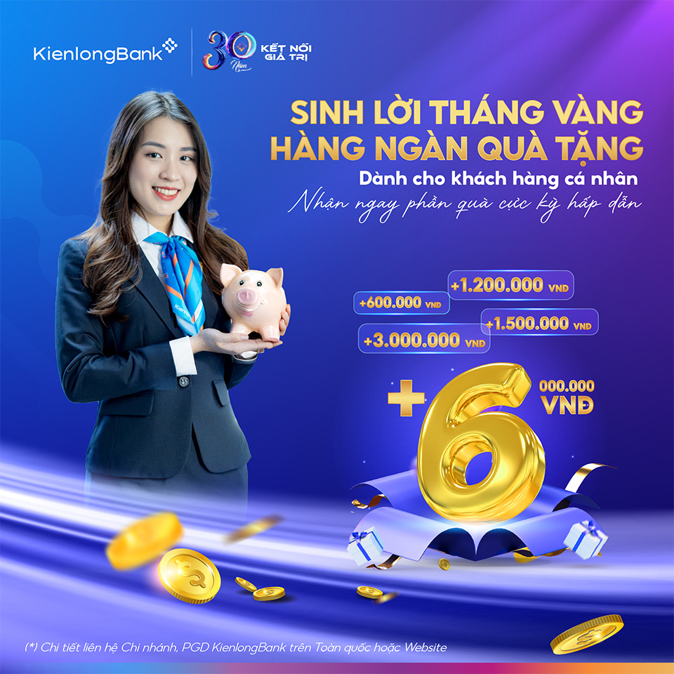 KienlongBank triển khai “Tháng Vàng Huy Động” với quà tặng tiền mặt hấp dẫn dành cho khách hàng