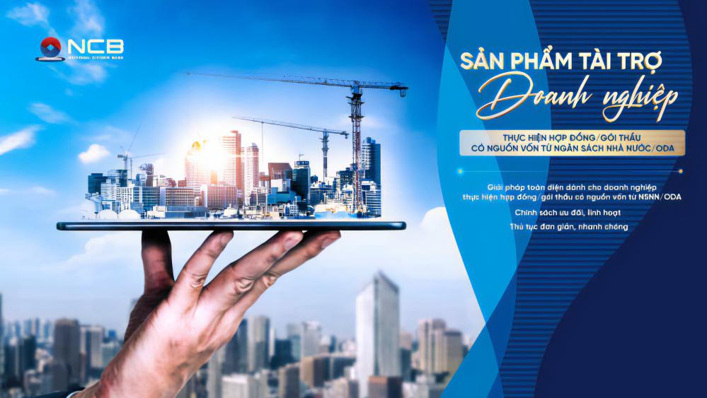 NCB tài trợ tới 90% nhu cầu vốn cho doanh nghiệp thực hiện các dự án an ninh – quốc phòng