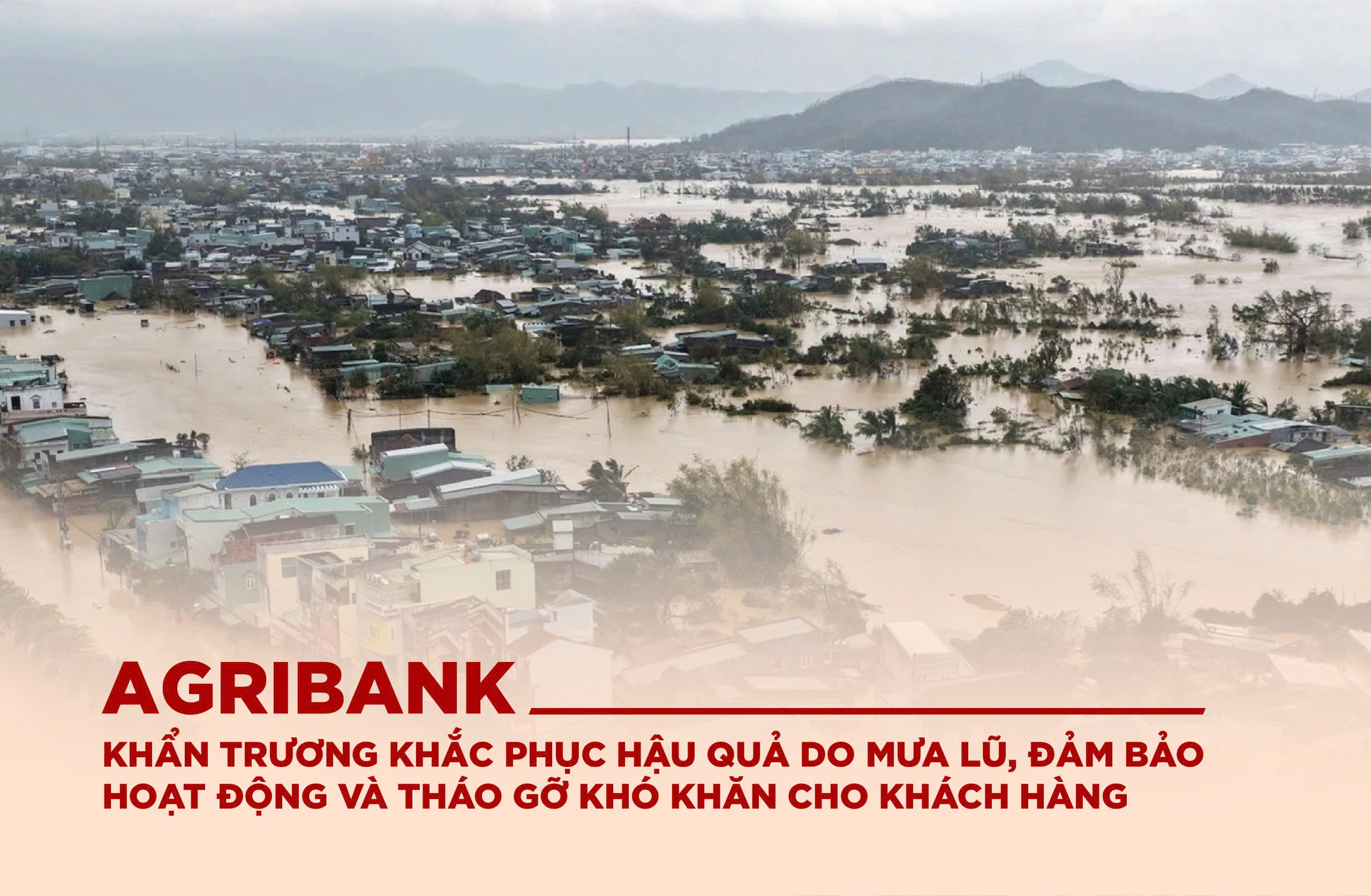 Agribank khẩn trương khắc phục hậu quả do mưa lũ, đảm bảo hoạt động và tháo gỡ khó khăn cho khách hàng