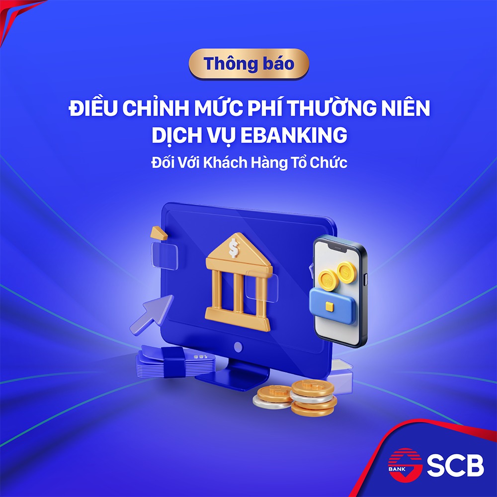 SCB điều chỉnh phí thường niên dịch vụ ebanking đối với khách hàng tổ chức