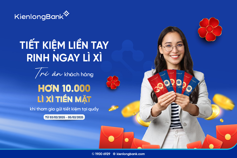 KienlongBank dành 600 triệu đồng tặng quà khách hàng gửi tiết kiệm