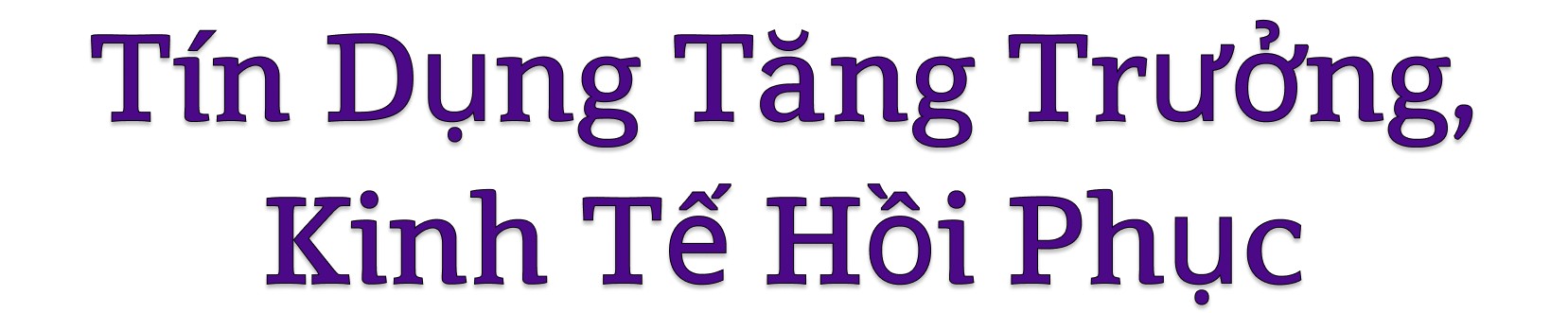 Tín dụng tăng trưởng, kinh tế hồi phục
