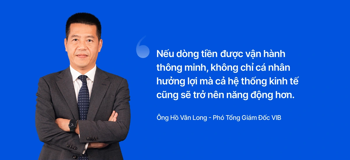 Phó Tổng giám đốc VIB: "Khách hàng cần được giúp khai phóng tối đa sức mạnh dòng tiền"